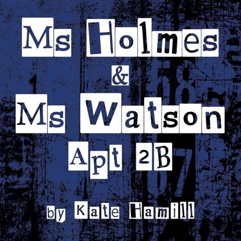 Red Barn Theatre: Ms Holmes & Ms Watson, Apt. 2B